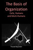 The Basis of Organization : Cells, Humans and Multi-Humans