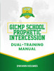 GICMP School of Prophetic Intercession Dual-Training Manual