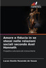 Amore e fiducia in se stessi nelle relazioni sociali secondo Axel Honneth