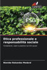 Etica professionale e responsabilità sociale