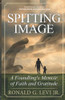 Spitting Image : A Foundling's Memoir of Faith and Gratitude