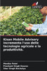 Kisan Mobile Advisory incrementa l'uso delle tecnologie agricole e la produttività.