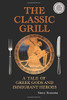 The Classic Grill - a Tale of Greek Gods and Immigrant Heroes