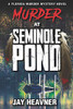 Murder at Seminole Pond : Florida Murder Mystery Novel Series
