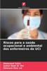 Riscos para a saúde ocupacional e ambiental dos enfermeiros de UCI