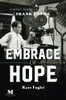 The Embrace of Hope : A Novel Based on the Life of Frank Capra