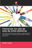 Conversas na sala de aula de artes plásticas