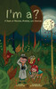 I'm A? : A Book of Rhymes, Riddles, and Choices - 9781733092920