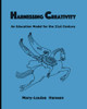 Harnessing Creativity : An Education Model for the 21st Century