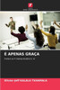 É Apenas Graça
