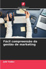 Fácil compreensão da gestão de marketing