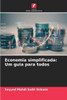 Economia simplificada: Um guia para todos