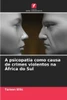A psicopatia como causa de crimes violentos na África do Sul