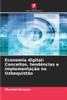 Economia digital: Conceitos, tendências e implementação no Uzbequistão