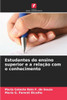 Estudantes do ensino superior e a relação com o conhecimento