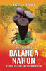 The Indigenous Balanda Nation: History, Culture and Customary Law