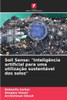 Soil Sense: "Inteligência artificial para uma utilização sustentável dos solos"