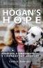 Hogan's Hope: A Deaf Dog, A Christian's Faith, A Courageous Journey