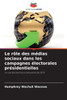 Le rôle des médias sociaux dans les campagnes électorales présidentielles