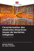 Caractérisation des molécules bioactives issues de bactéries indigènes