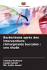 Bactériémie après des interventions chirurgicales buccales: une étude