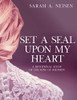 Set A Seal Upon My Heart : A Devotional Study of The Song of Solomon