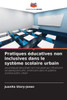 Pratiques éducatives non inclusives dans le système scolaire urbain