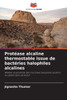 Protéase alcaline thermostable issue de bactéries halophiles alcalines