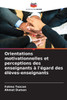 Orientations motivationnelles et perceptions des enseignants à l'égard des élèves-enseignants