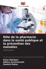 Rôle de la pharmacie dans la santé publique et la prévention des maladies