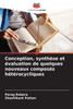 Conception, synthèse et évaluation de quelques nouveaux composés hétérocycliques