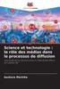 Science et technologie: le rôle des médias dans le processus de diffusion