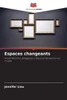 Espaces changeants