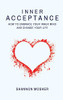 Inner Acceptance : How to Embrace Your Inner Mind and Change Your Life