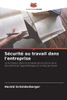 Sécurité au travail dans l'entreprise
