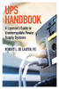 UPS Handbook : A Layman's Guide to Uninterruptible Power Supply Systems
