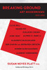 Breaking Ground : Art Modernisms, 1920 - 1950. Collected Writings, Vol. 1