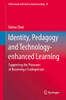 Identity, Pedagogy and Technology-enhanced Learning: Supporting the Processes of Becoming a Tradesperson (Professional and Practice-based Learning)