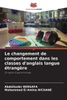 Le changement de comportement dans les classes d'anglais langue étrangère