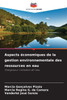 Aspects économiques de la gestion environnementale des ressources en eau