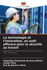 La technologie et l'innovation, un outil efficace pour la sécurité au travail