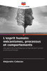 L'esprit humain: mécanismes, processus et comportements