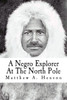 A Negro Explorer At The North Pole