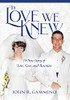The Love We Knew : A True Story of Love, Loss, and Reunion - 9781737490111