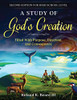 A Study of God's Creation : Filled with Purpose, Direction, and Consequence