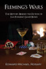 Fleming's Wars : The History Behind the Fiction of Ian Fleming's James Bond