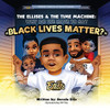 The Ellises & The Time Machine : Why Do We Have to Say "Black Lives Matter?"