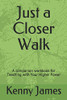 Just a Closer Walk: A Companion Workbook for Teaching with Your Higher Power