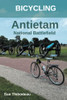 Bicycling Antietam National Battlefield : The Cyclist's Civil War Travel Guide