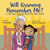 Will Grammy Remember Me?: A Story About Alzheimer's Disease For Young Children